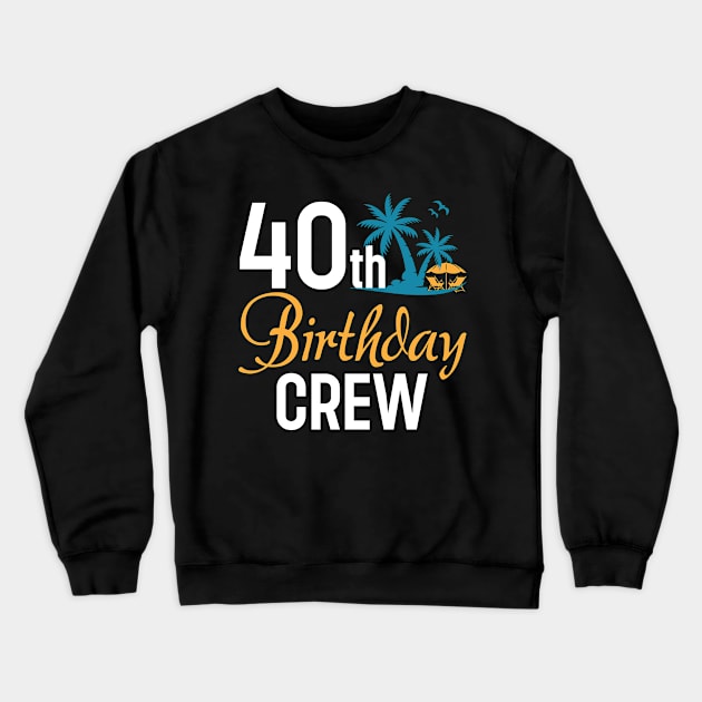 40th Birthday Crew coconut tree B-day Gift For Men Women Crewneck Sweatshirt by truong-artist-C